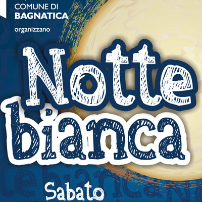 NOTTE BIANCA BAGNATICA 2015